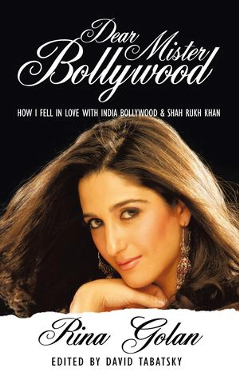 Dear Mister Bollywood: How I Fell Love With India Bollywood And Shah Rukh Khan
