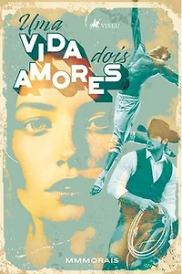 Uma vida, Dois amores