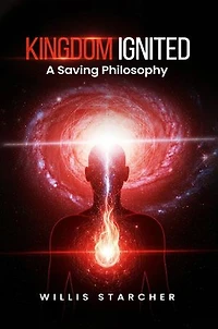 KINGDOM IGNITED: A Saving Philosophy
