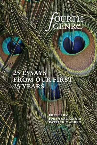 Fourth Genre: Twenty-Five Essays from Our First Years