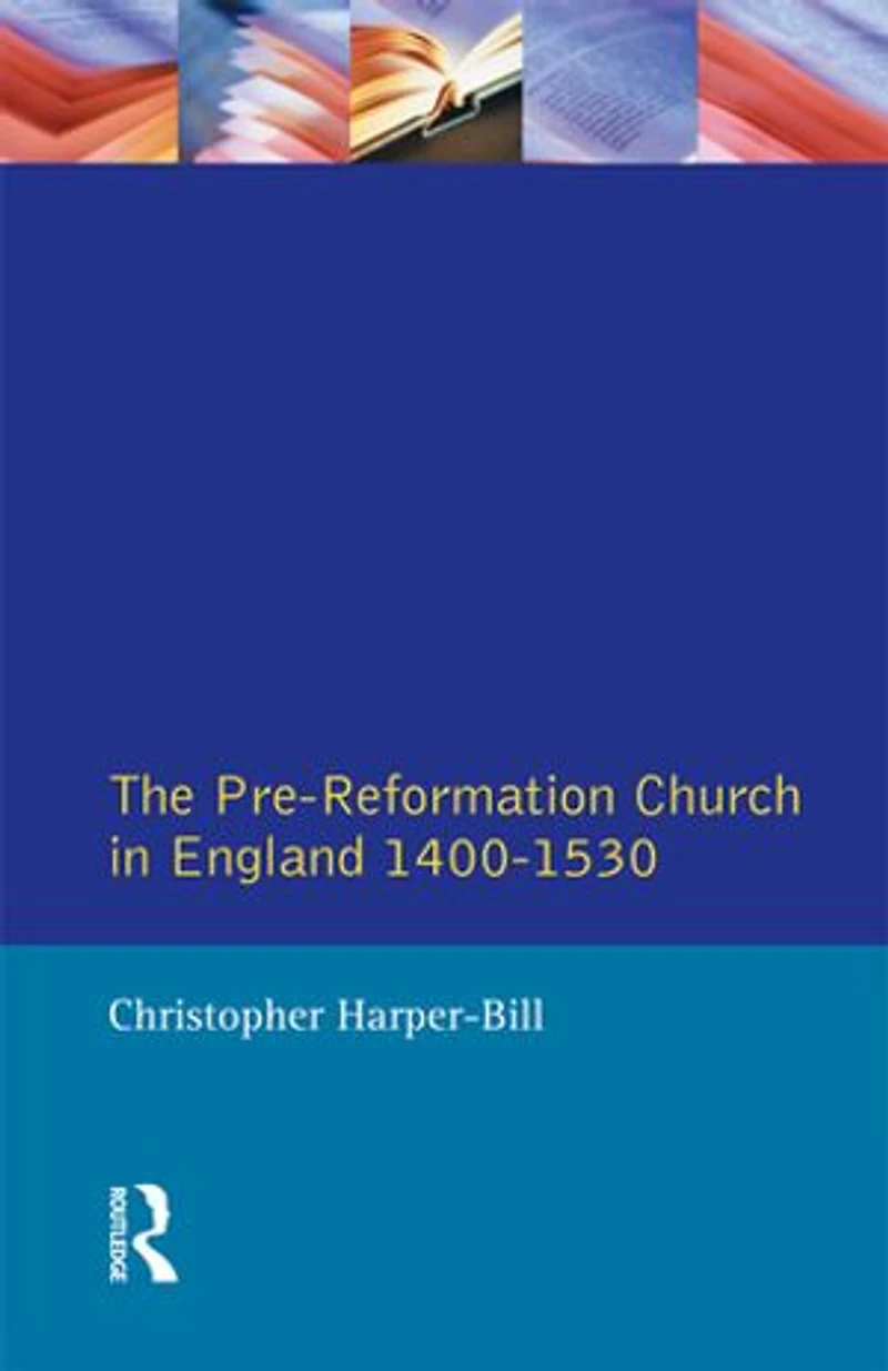 The Pre-reformation Church England 1400-1530