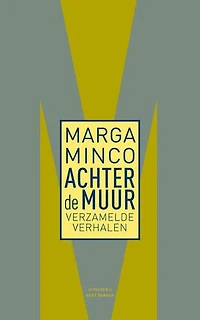 Achter de muur: Verzamelde verhalen