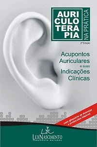 AURICULOTERAPIA NA PRÁTICA para Iniciantes:: Acupontos Auriculares e suas Indicações