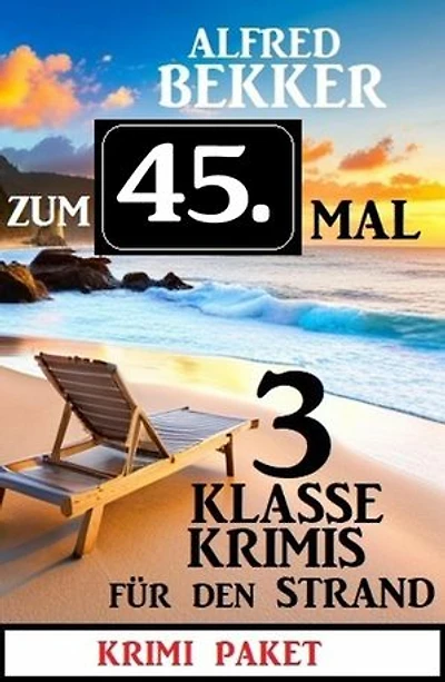 Zum 45. Mal 3 klasse Krimis für den Strand