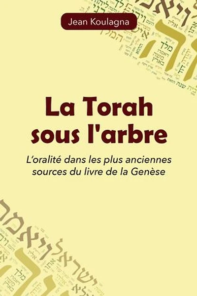 la Torah sous l'arbre: L'oralité dans les plus anciennes sources du livre de Genèse
