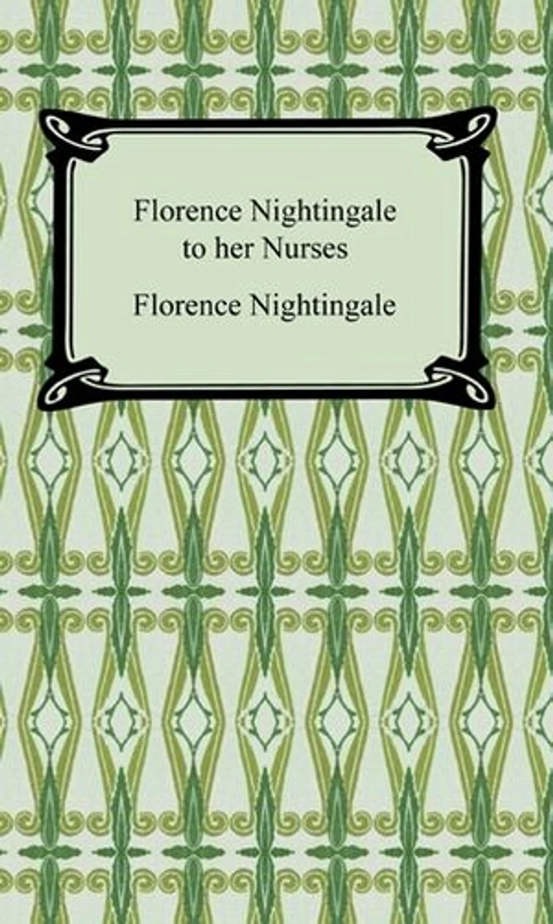 Florence Nightingale to Her Nurses