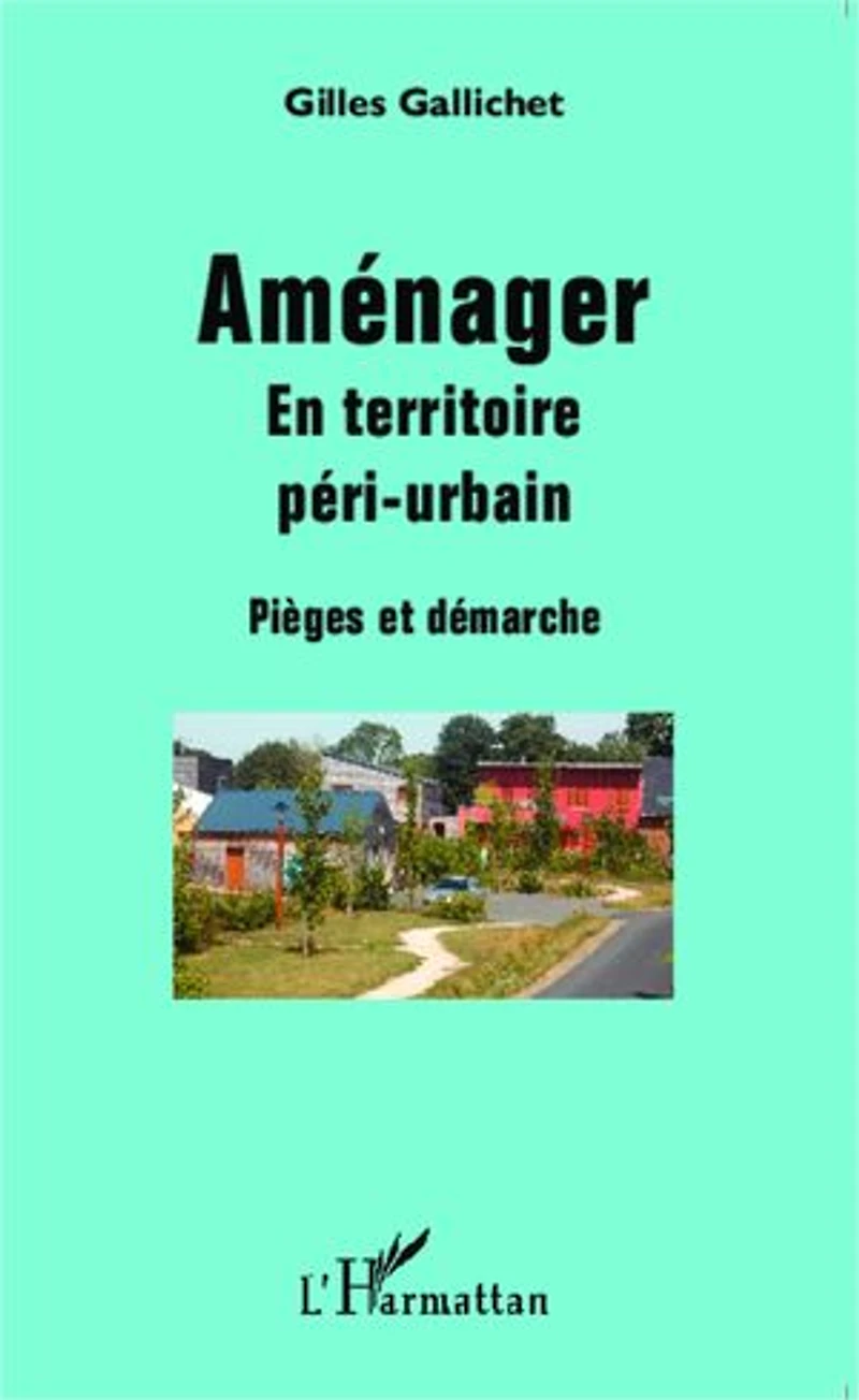 Aménager: En territoire péri-urbain - Pièges et démarche