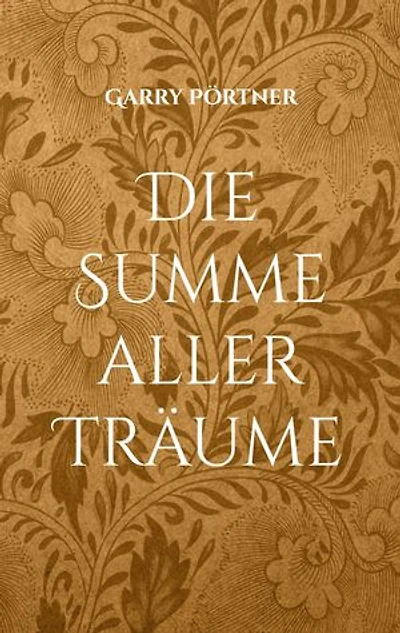 Die Summe aller Träume: Geschichten vom Leben und der Liebe