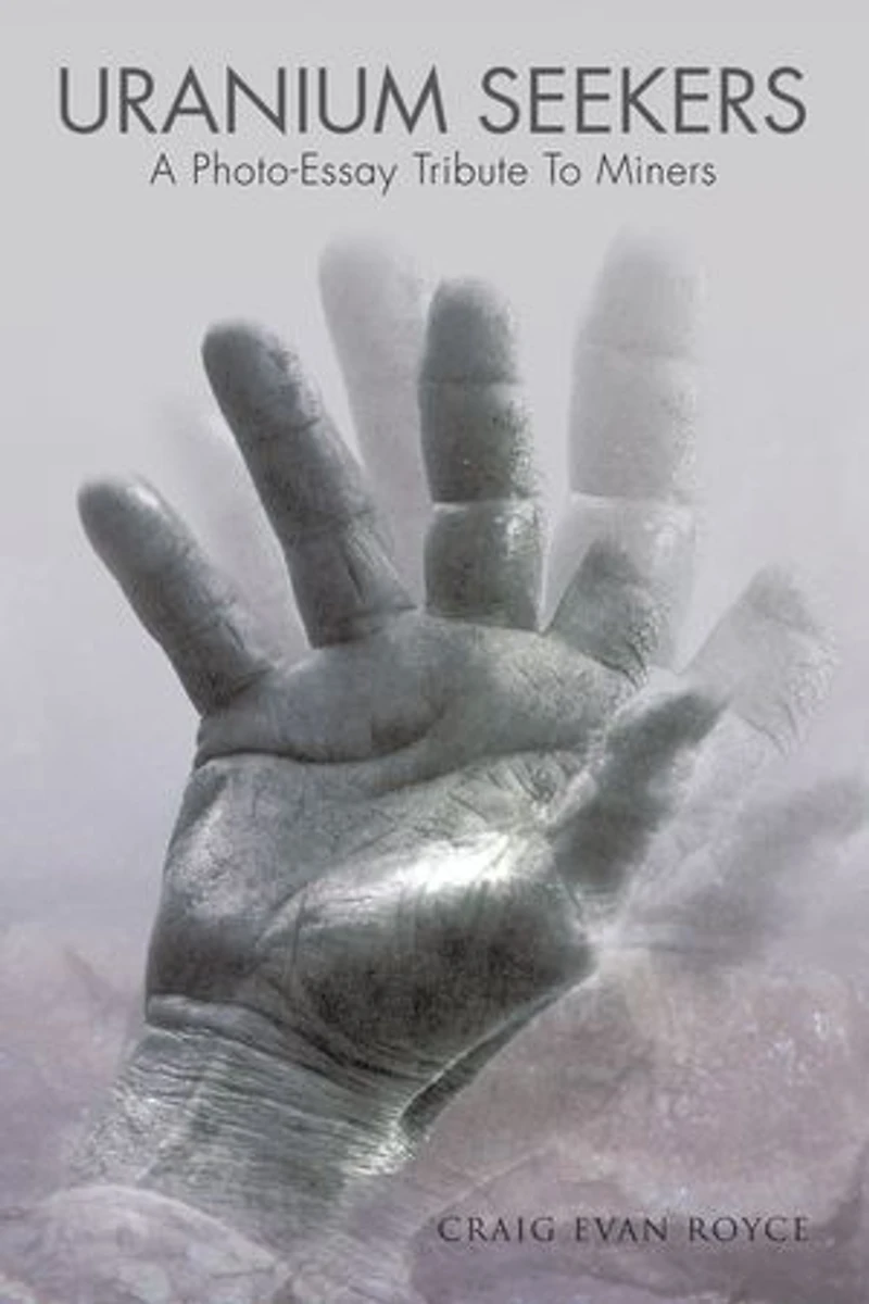 Uranium Seekers: A Photo-essay Tribute To Miners (working)
