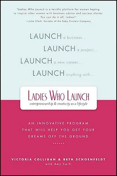 Ladies Who Launch: Entrepreneurship & Creativity as a Lifestyle