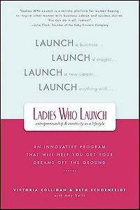 Ladies Who Launch: Entrepreneurship & Creativity as a Lifestyle