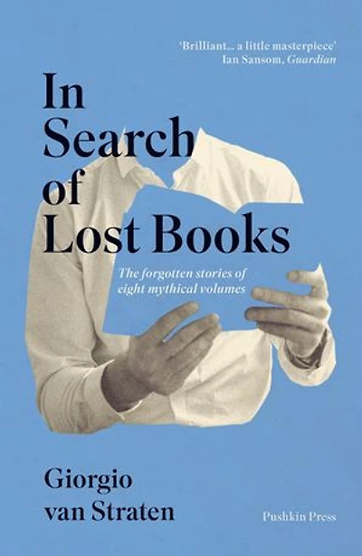 Search of Lost Books: The Forgotten Stories Eight Mythical Volumes