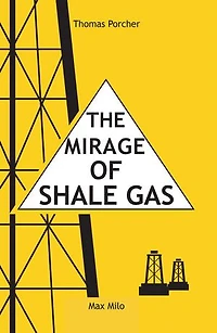 The mirage of shale gas: Essais - documents
