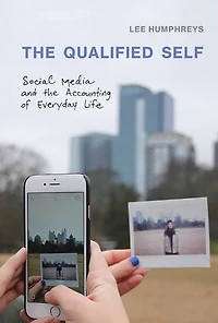 The Qualified Self: Social Media And Accounting Of Everyday Life