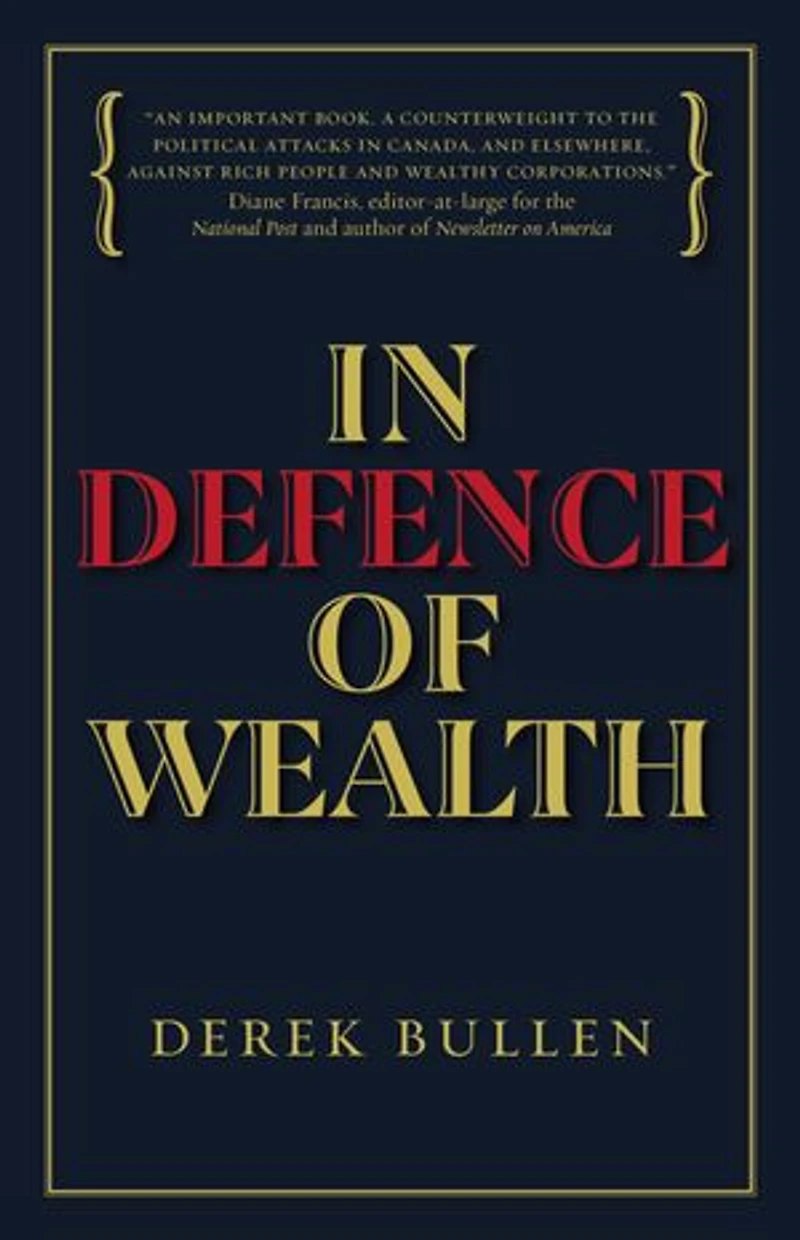 Defence of Wealth: A Modest Rebuttal to the Charge Rich Are Bad for Society