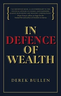 Defence of Wealth: A Modest Rebuttal to the Charge Rich Are Bad for Society