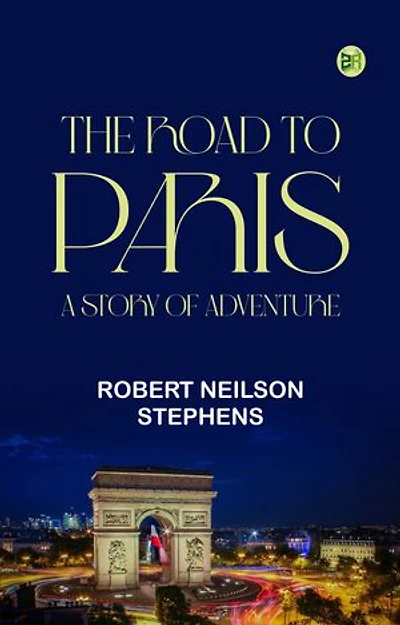 The Road to Paris: A Story of Adventure