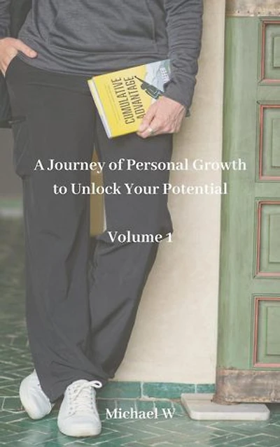 A Journey of Personal Growth to Unlock Your Potential - Volume 1: Unlock your potential, #1