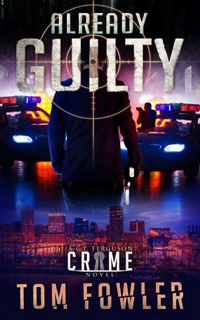 Already Guilty: A C.T. Ferguson Crime Novel