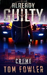 Already Guilty: A C.T. Ferguson Crime Novel