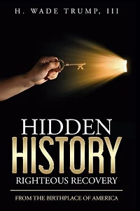 Hidden History Righteous Recovery: From the Birthplace of America