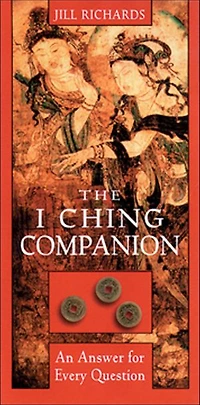 I Ching Companion: An Answer For Every Question