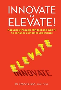 Innovate To Elevate!: A Journey Through Mindset And Gen Ai Enhance Customer Experience