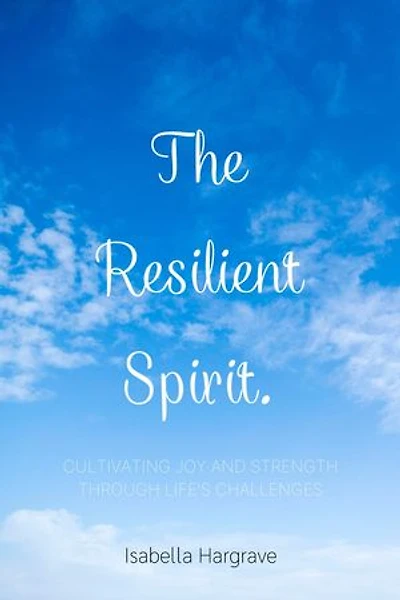 The Resilient Spirit