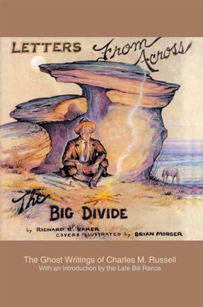 Letters from Across The Big Divide: Ghost Writings of Charles M. Russell