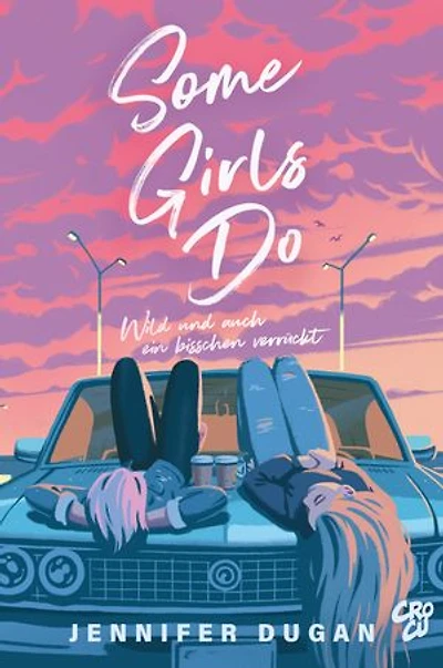 Some Girls do: Wild und auch ein bisschen verrückt