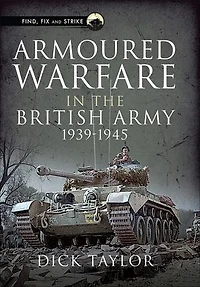 Armoured Warfare the British Army 1939-1945