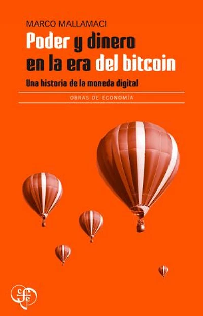 Poder y dinero en la era del bitcoin: Una historia de la moneda digital