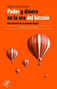Poder y dinero en la era del bitcoin: Una historia de la moneda digital