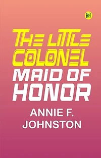 The Little Colonel: Maid of Honor