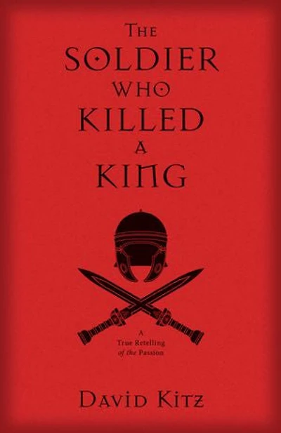 the SOLDIER WHO KILLED A KING: True Retelling of Passion