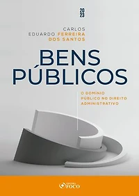 Bens Públicos: O domínio público no direito administrativo - 1ª ed. - 2023