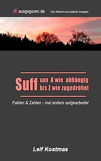 Suff von A - Z: von A wie abhängig bis Z wie zugedröhnt