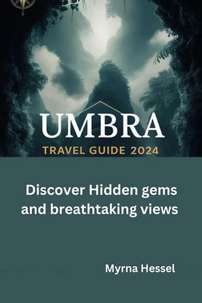 Umbra travel guide 2024: Discover Hidden gems and breathtaking views