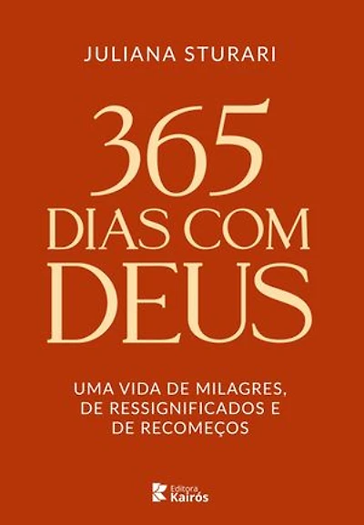 365 dias com Deus: Uma vida de milagres, de ressignificados e de recomeços