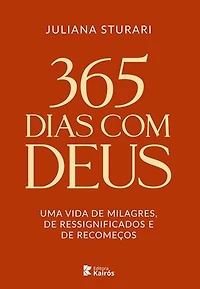 365 dias com Deus: Uma vida de milagres, de ressignificados e de recomeços