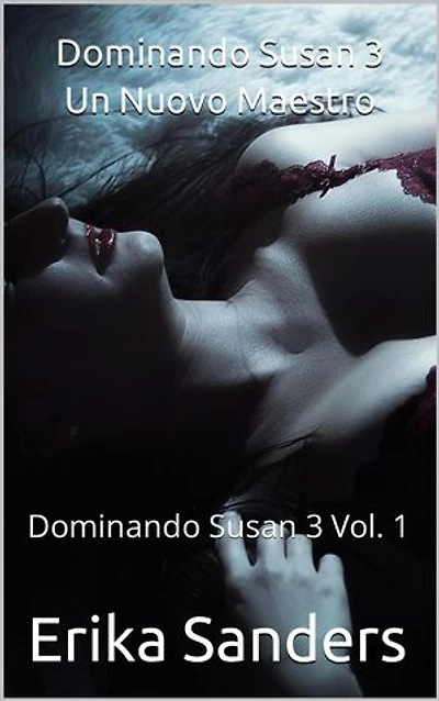 Dominando Susan 3. Un Nuovo Maestro: Dominando Susan 3, #1