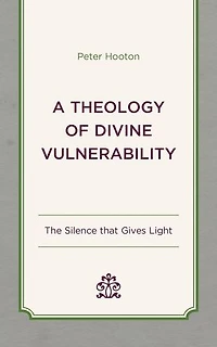 A Theology of Divine Vulnerability: The Silence that Gives Light
