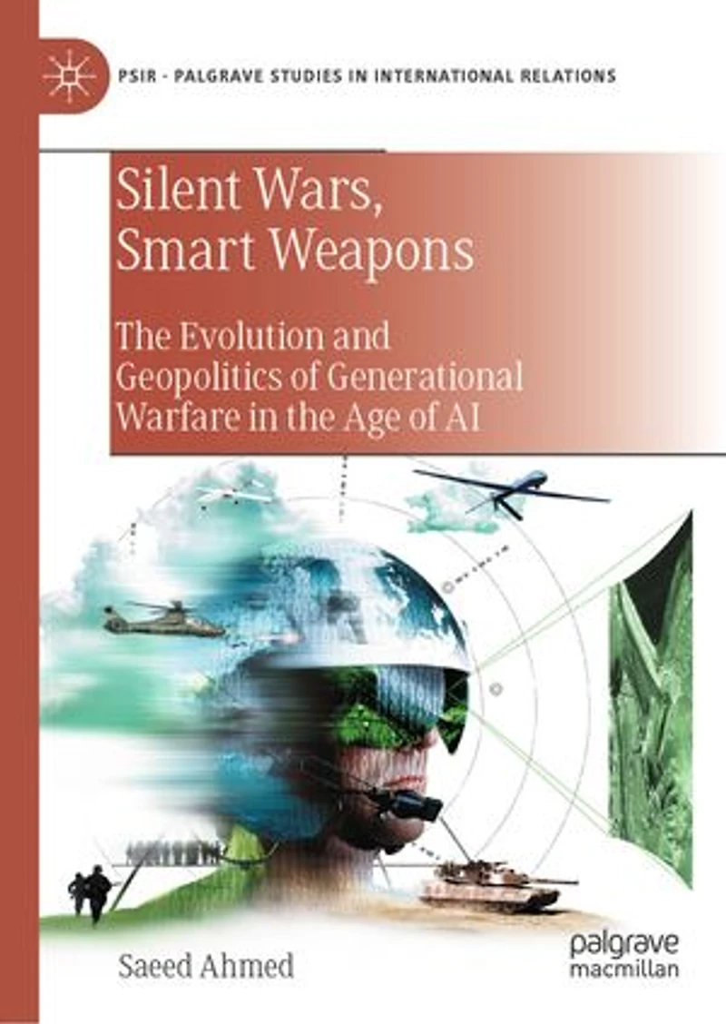 Silent Wars, Smart Weapons: the Evolution and Geopolitics of Generational Warfare Age AI