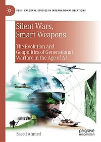 Silent Wars, Smart Weapons: the Evolution and Geopolitics of Generational Warfare Age AI