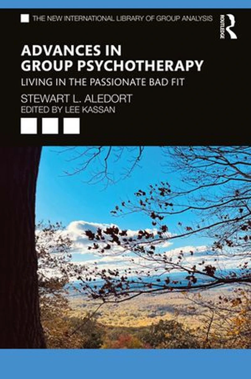 Advances Group Psychotherapy: Living the Passionate Bad Fit