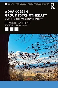 Advances Group Psychotherapy: Living the Passionate Bad Fit