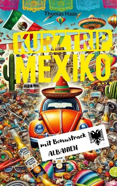Kurztrip Mexiko: Mit Tequila und Corona in's Chaos