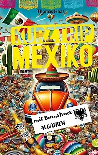Kurztrip Mexiko: Mit Tequila und Corona in's Chaos