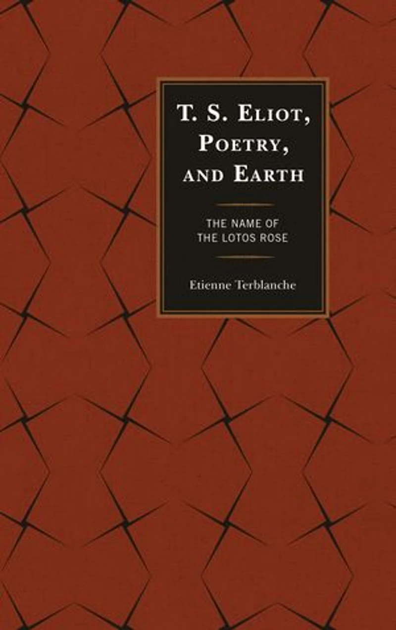 T.S. Eliot, Poetry, and Earth: the Name of Lotos Rose