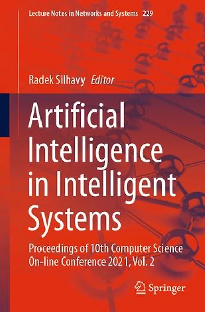 Artificial Intelligence Intelligent Systems: Proceedings of 10th Computer Science On-line Conference 2021, Vol. 2